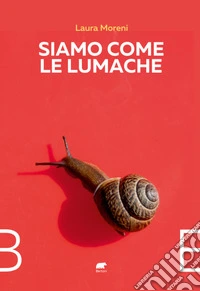 Siamo come le lumache. E-book. Formato EPUB ebook
