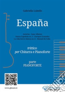 España | Trittico per Chitarra e Pianoforte (parte pianoforte)Asturias - Danza Española no. 5 - La vida breve. E-book. Formato EPUB ebook di Enrique Granados