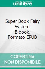 Super Book Fairy System. E-book. Formato EPUB ebook