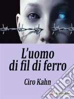 L&apos;uomo di fil di ferroRomanzo d&apos;avventure. E-book. Formato EPUB