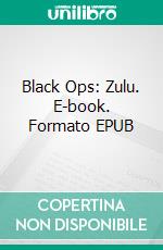 Black Ops: Zulu. E-book. Formato EPUB ebook