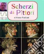 Scherzi da Pittori. E-book. Formato EPUB ebook