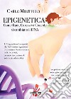 EpigeneticaCome baci carezze e coccole ti cambiano il DNA. E-book. Formato EPUB ebook di Carlo militello