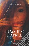 Un mattina d&apos;aprile. E-book. Formato EPUB ebook