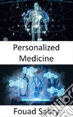 Personalized MedicineUsing the genetic profile for the treatment of disease. E-book. Formato EPUB ebook