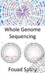 Whole Genome SequencingDifferentiating between organisms, precisely, as never before. E-book. Formato EPUB ebook