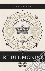 Il Re del Mondo. E-book. Formato EPUB ebook