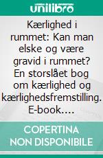 Kærlighed i rummet: Kan man elske og være gravid i rummet?  En storslået bog om kærlighed og kærlighedsfremstilling. E-book. Formato EPUB ebook di Juliana Woodwards