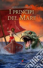 I Principi del Mare. E-book. Formato EPUB ebook