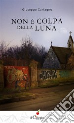 Non è colpa della luna. E-book. Formato EPUB