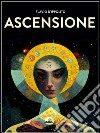 Ascensione. E-book. Formato EPUB ebook di Flavio D&apos Ippolito