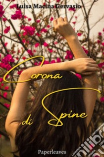 Corona di spine. E-book. Formato EPUB ebook di Luisa Macina Gervasio