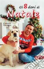 Gli 8 doni di Natale. E-book. Formato EPUB ebook