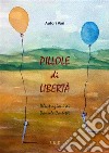 Pillole di Libertà. E-book. Formato EPUB ebook