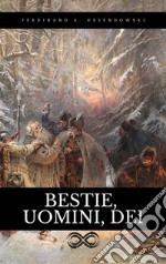 Bestie, Uomini, Dei. E-book. Formato EPUB