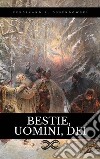 Bestie, Uomini, Dei. E-book. Formato EPUB ebook