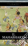 Il MahabharataVersione antologica. E-book. Formato EPUB ebook