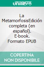 La MetamorfosisEdición completa (en español). E-book. Formato EPUB