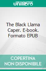 The Black Llama Caper. E-book. Formato EPUB