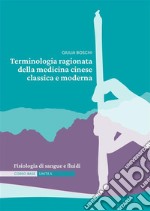 Terminologia ragionata della medicina cinese classica e moderna - Unità 5Fisiologia di sangue e fluidi. E-book. Formato EPUB