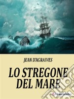 Lo stregone del mare. E-book. Formato EPUB ebook