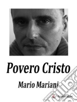 Povero Cristo. E-book. Formato EPUB ebook