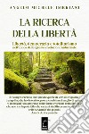 La ricerca della libertàLibertà, democrazia e totalitarismo nell’epoca della Quarta rivoluzione industriale. E-book. Formato EPUB ebook di Angelo Michele Imbriani