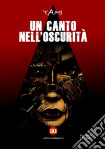 Un canto nell'oscurità. E-book. Formato EPUB ebook di Yami