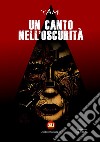 Un canto nell'oscurità. E-book. Formato EPUB ebook di Yami