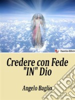 Credere con Fede &quot;In&quot; Dio. E-book. Formato EPUB ebook