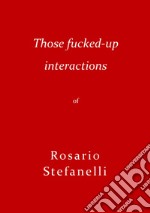 That Fucked-Up Interaction. E-book. Formato EPUB ebook