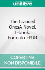 The Branded OnesA Novel. E-book. Formato EPUB ebook di Joanna Beresford