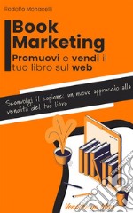 Book MarketingPromuovi e vendi il tuo libro sul web. E-book. Formato EPUB ebook