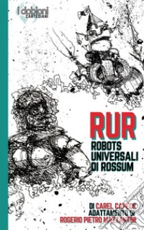 RURRobots Universali di Rossum. E-book. Formato EPUB ebook di Pietro Mazzantini Rogério