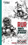 RURRobots Universali di Rossum. E-book. Formato EPUB ebook