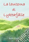 La lanterna di Lyktafjälle. E-book. Formato EPUB ebook di Sofia Wadén