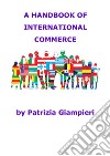 A Handbook of International Commerce. E-book. Formato PDF ebook