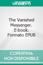 The Vanished Messenger. E-book. Formato EPUB ebook