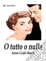 O tutto o nulla. E-book. Formato EPUB ebook