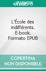 L’École des indifférents. E-book. Formato EPUB ebook di Jean Giraudoux