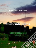 Un mondo nuovoTerre Parallele Libro III°. E-book. Formato EPUB ebook