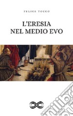 L&apos;eresia nel Medioevo. E-book. Formato EPUB