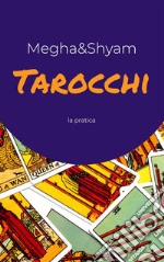 La pratica dei Tarocchi. E-book. Formato EPUB