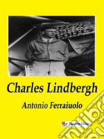 Charles Lindbergh. E-book. Formato EPUB ebook