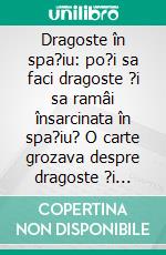 Dragoste în spa?iu: po?i sa faci dragoste ?i sa ramâi însarcinata în spa?iu?  O carte grozava despre dragoste ?i despre a face dragoste. E-book. Formato EPUB ebook di Juliana Woodwards