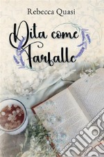 Dita come farfalle. E-book. Formato EPUB ebook