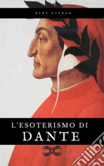 L'esoterismo di Dante. E-book. Formato EPUB ebook di Rene Guenon