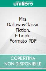 Mrs DallowayClassic Fiction. E-book. Formato PDF ebook