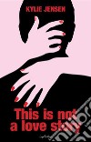 This is not a love story. E-book. Formato EPUB ebook