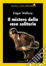 Il mistero della casa solitaria. E-book. Formato EPUB ebook